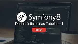 Inserindo Dados Fictícios com Doctrine Fixtures - Contruindo um Blog com Symfony #08