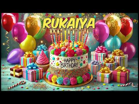 Happy Birthday Rukaiya - Rukaiya Happy Birthday Song