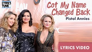 Pistol Annies - Got My Name Changed Back (Lyrics Video)