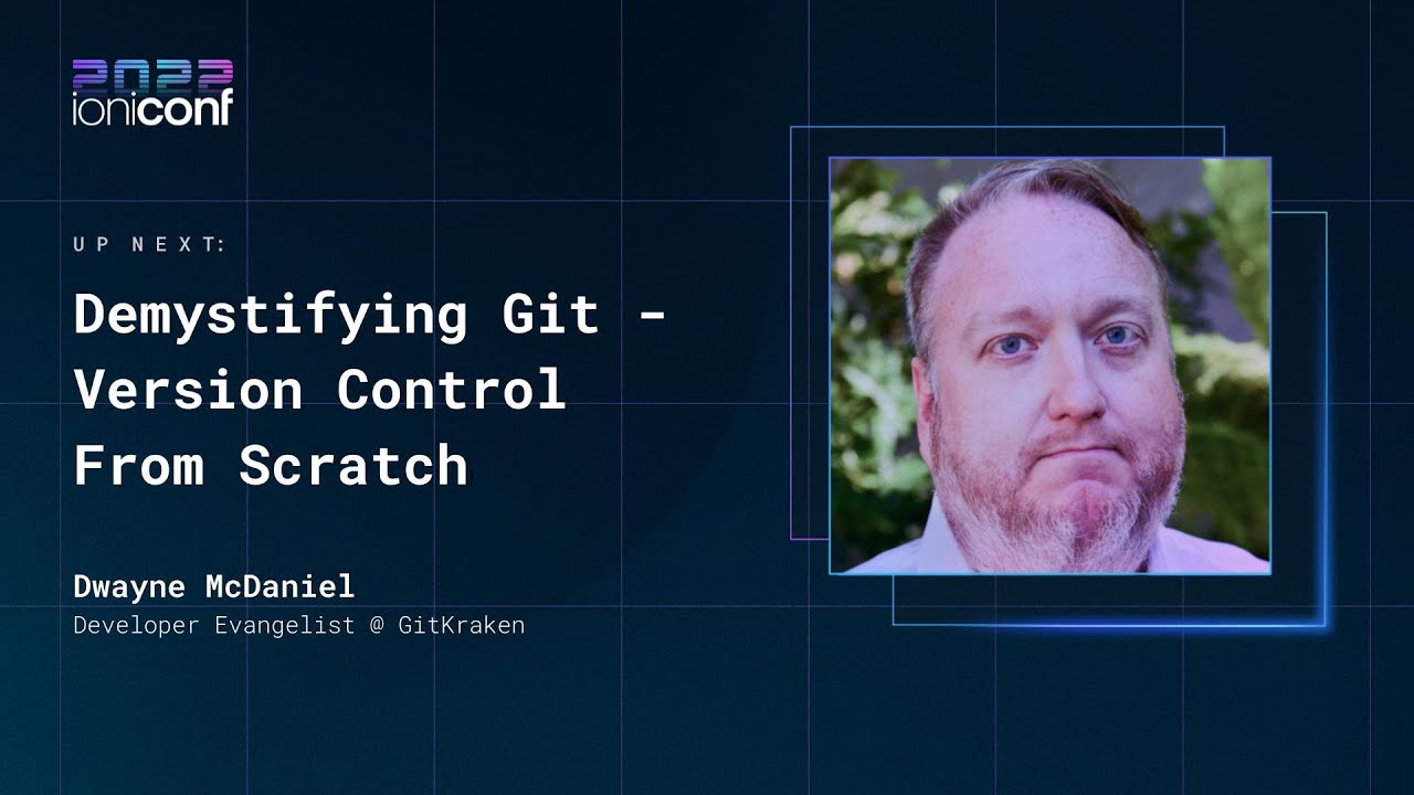 Demystifying Git - Version Control From Scratch! | Dwayne McDaniel | Ioniconf 2022