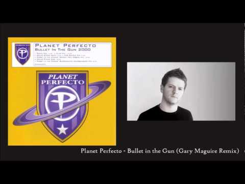 Planet Perfecto - Bullet in the Gun (Gary Maguire Remix)