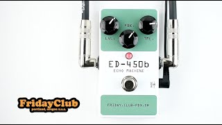 Video thumbnail for Friday Club ED-450b Echo Machine by Pedal of the Day