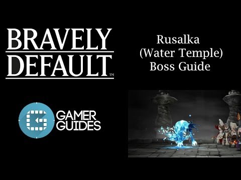 Bravely Default: Rusalka - Water Temple Boss Guide