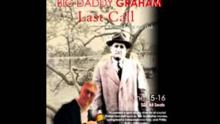 Big Daddy Graham discusses his one-man play &quot;Last Call&quot; with Adam Taxin