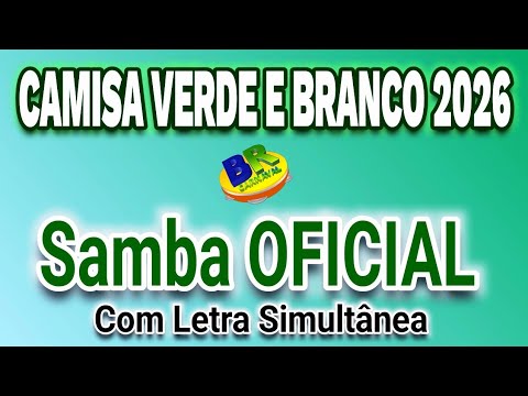 𝗖𝗔𝗠𝗜𝗦𝗔 𝗩𝗘𝗥𝗗𝗘 𝗘 𝗕𝗥𝗔𝗡𝗖𝗢 𝟮𝟬𝟮𝟲 | Samba OFICIAL (Com Letra Simultânea)