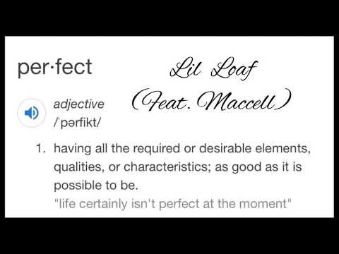 Perfect - Lil Loaf (feat. Maccell)