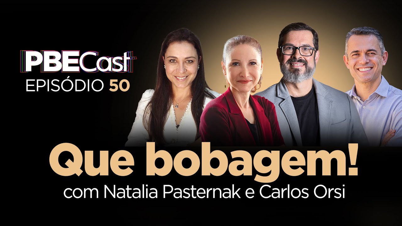 "Que bobagem!", com Natalia Pasternak e Carlos Orsi | PBECast #50