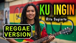 Download lagu KU INGIN - RITA SUGIARTO | COVER REGGAE VERSION  mp3