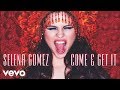 Selena Gomez - Come & Get It (Audio Only) 