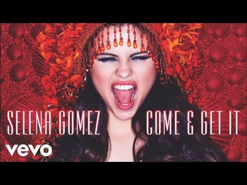 Selena Gomez - Come & Get It (Audio Only)