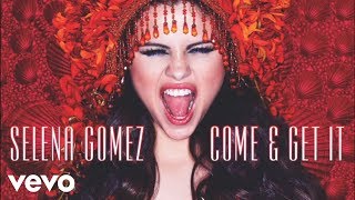 Selena Gomez - Come & Get It (Audio Only)