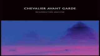 Chevalier Avant Garde - Nowhere
