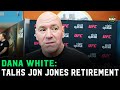 Dana White On Jon Jones Retirement The Fight Was Done Why He S Retired I Don T Know