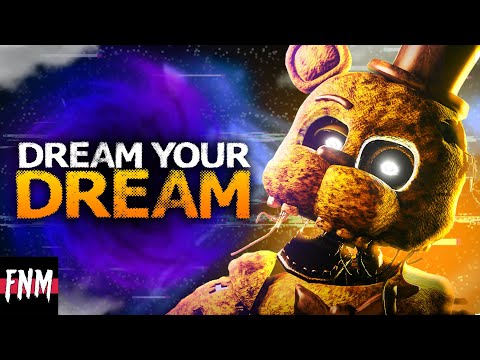 FNAF SONG "Dream Your Dream" (ANIMATED II)