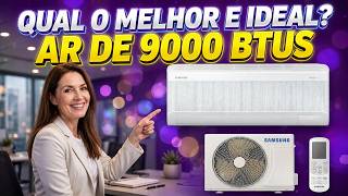 QUAL O MELHOR E IDEAL AR CONDICIONADO 9000 BTUS PARA COMPRAR EM 2026/AR 9K INVERTER