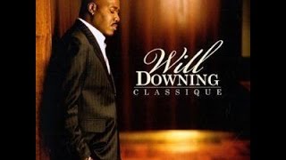 Will Downing    I'm Gonna love You A Little more