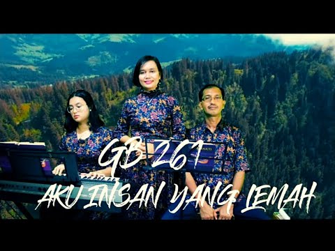 GB 261 " AKU INSAN YANG LEMAH " -   Vg GintBers jemaat GPIB Pancaran Kasih Depok