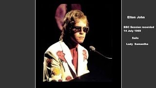 Elton John BBC Session July 1969:   Sails and Lady Samantha