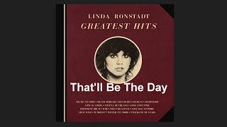 Linda Ronstadt - That&#39;ll Be The Day with lyrics -  ( Music &amp; Lyrics )
