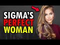 The Perfect Woman For Sigma Males