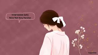 Download lagu Tetap bukan kamu - Raisa Feat Rony Parulian mp3