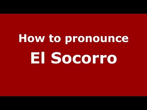 How to pronounce El Socorro (Colombian Spanish/Colombia) - PronounceNames.com