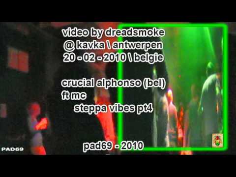 CRUCIAL ALPHONSO (be) ft mc - digikal warrior \ steppa vibes pt4- @ kavka \ antwerpen - 20-02-2010