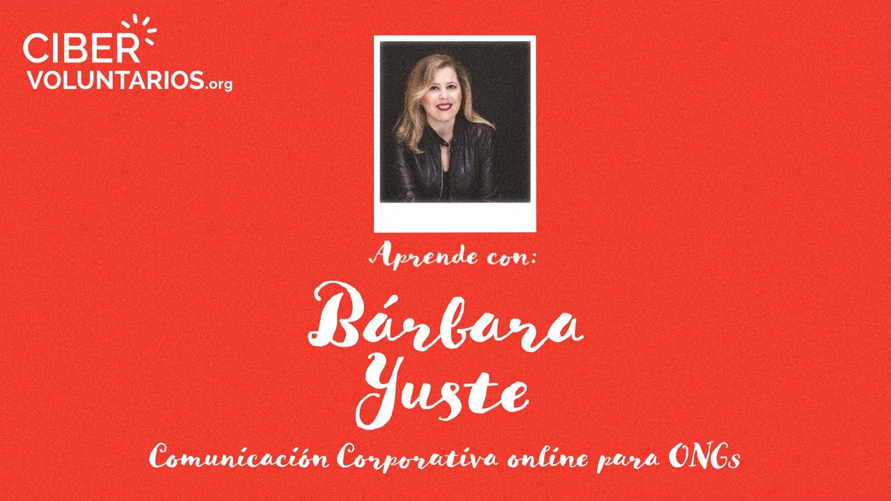 Aprende con: Bárbara Yuste sobre Comunicación Corporativa