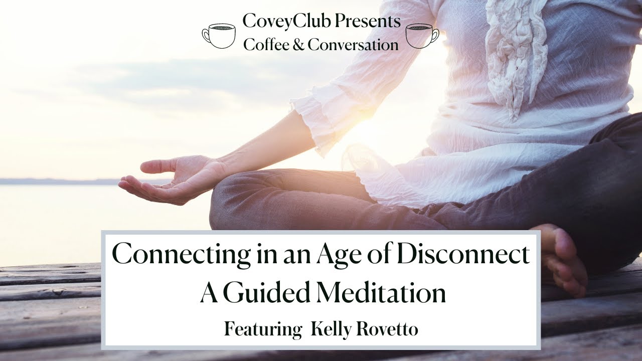 Connecting in an Age of Diconnect A Guided Meditation