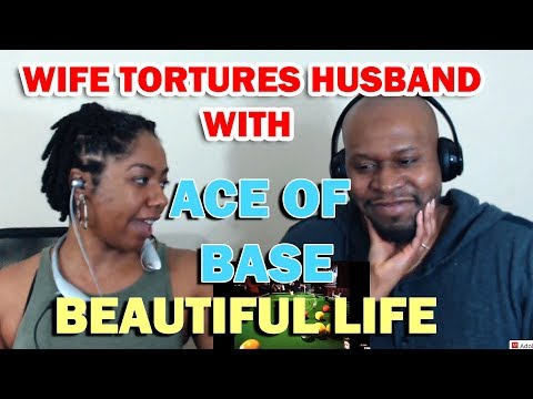 Wife Tortures Husband with Ace of Base- Life is Beautiful (Reaction)