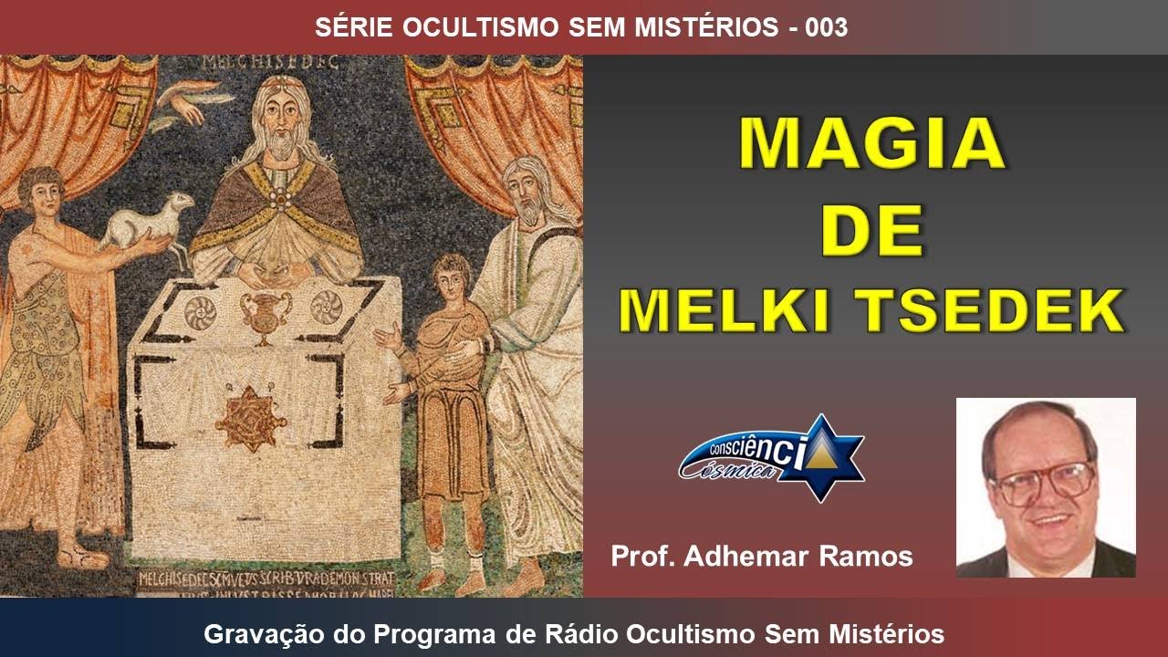 003 MAGIA DE MELKI-TSEDEK - Prof. Adhemar Ramos