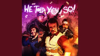 We Told You So (feat. Shwabadi, Rustage &amp; Connor Quest!)