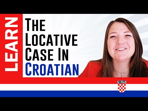 The Locative Case: Quickly Learn The Sixth Croatian Grammatical Case