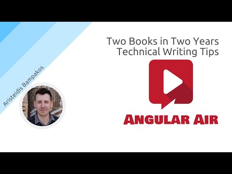 AngularAir - Two Books in Two Years - Technical Writing Tips with Aristeidis Bampakos