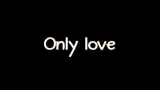 Ben Howard - Only Love (Lyrics)