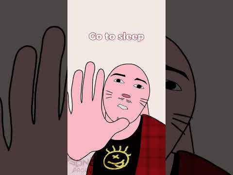 Go to sleep 😴