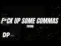 Future F Ck Up Some Commas Lyrics