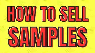 How to sell samples // My experience + advice to you