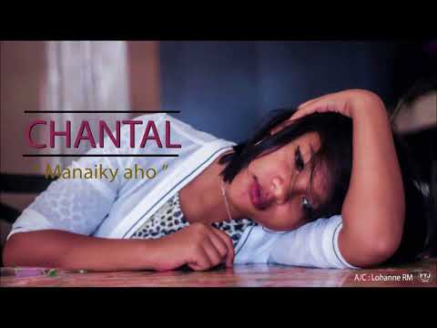 CHANTAL  -  Manaiky aho (FTJ PROD AUDIO)