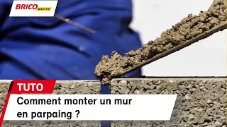 Comment monter un mur en parpaing ?