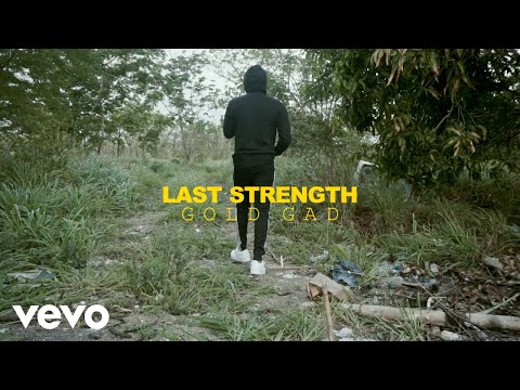 Gold Gad - Last Strength (Official Video)