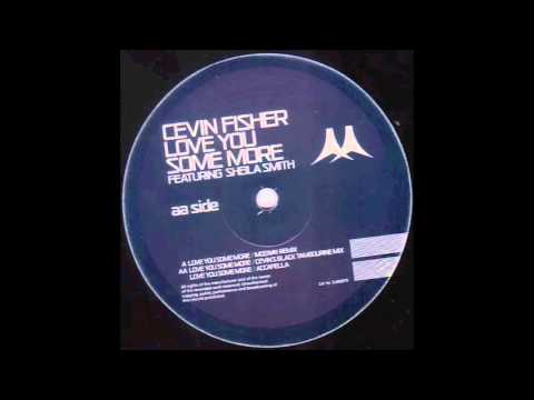 Cevin Fisher ‎- Love You Some More (Mogwai remix) [2000]
