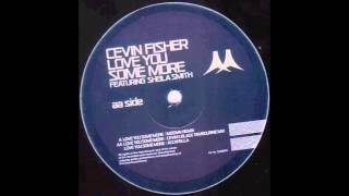 Cevin Fisher ‎- Love You Some More (Mogwai remix) [2000]