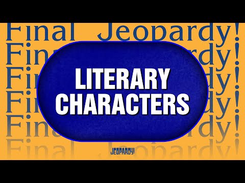 Literary Characters | Final Jeopardy! | JEOPARDY!