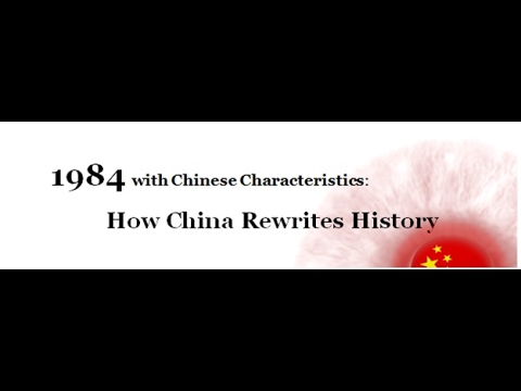 1984 with Chinese Characteristics: How China Rewrites History