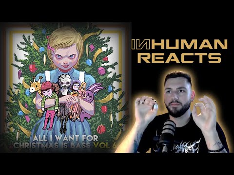 I'm an Outcast 🎵 | INHUMAN REACTS TO: Kannibalen Records - All I Want For Christmas Is Bass Vol 6