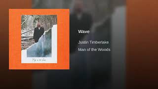 WAVE - JUSTIN TIMBERLAKE  ......