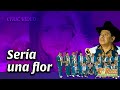 LOS RAZOS - SERÍA UNA FLOR - VIDEO LÍRICO
