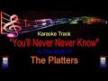 "You'll Never Never Know" - Karaoke Track - In The Style Of - The Platters