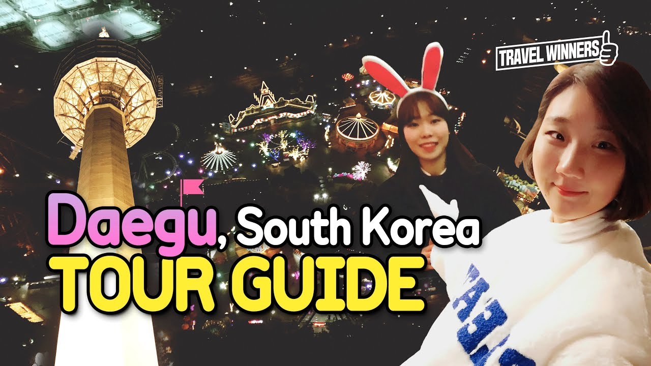 [KOREA TOUR TIPS] Daegu, Korea Tour Guide:: Must Things To Do in daegu(daegu tour, daegu travel)